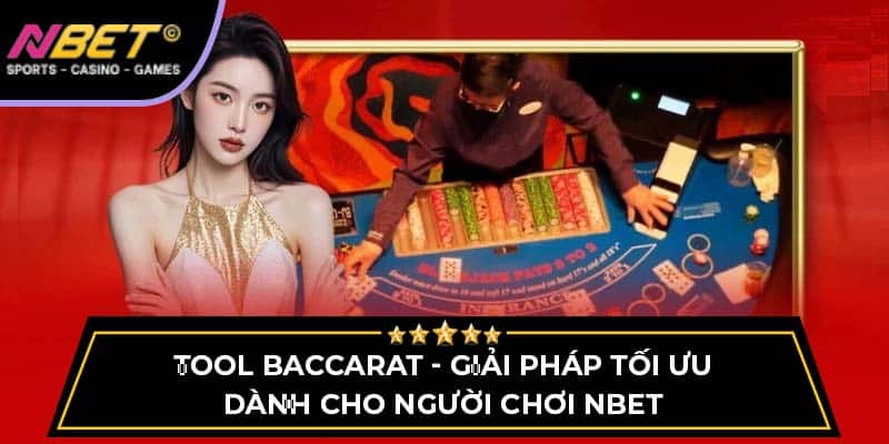 Tool Baccarat - Giải Pháp Tối Ưu Dành Cho Người Chơi NBET 1 Tool Baccarat - Giải Pháp Tối Ưu Dành Cho Người Chơi NBET