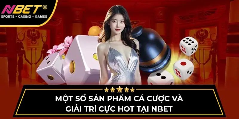 NBET Hoerenhuren Khai Xuân Phát Lộc Nhận Ngàn Ưu Đãi | Link T06/2026 12 Một số sản phẩm cá cược và giải trí cực hot tại NBET